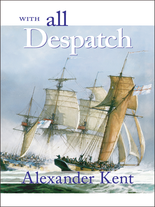 Title details for With All Despatch by Alexander Kent - Available